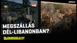 Enigma | Dahrouge Elias | Libanon a szakadék szélén: Mi vár ránk Dél-Libanonban?